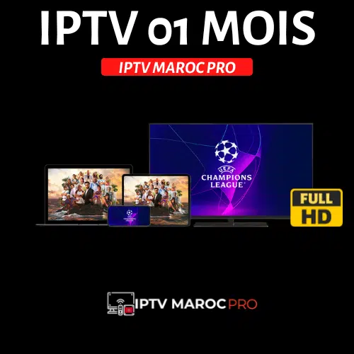 IPTV Maroc 01 Mois 2 IPTV MAROC 01 MOIS