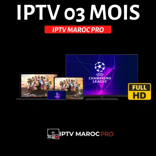 IPTV Maroc 03 Mois 2 IPTV MAROC 03 MOIS