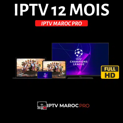 IPTV Maroc 12 Mois 2 IPTV MAROC 12 MOIS