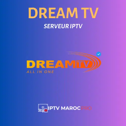 DREAM IPTV 12MOIS 1 DREAM TV
