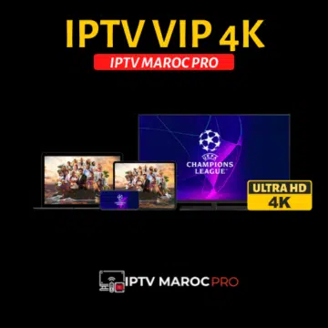 IPTV MAROC 4K
